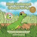 Cover: How Ladoneya Caught a Fly - Xlibris Us