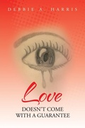 Cover: Love Doesn't Come With A Guarantee - AuthorHouse