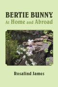 Cover: Bertie Bunny at Home and Abroad - Xlibris