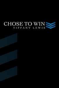 Enlarge image Cover: Chose to Win - Xlibris