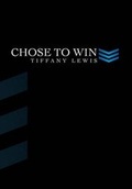 Cover: Chose to Win - Xlibris
