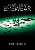Cover: How to Buy Eyewear - Xlibris