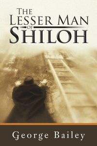 Enlarge image Cover: The Lesser Man of Shiloh - AuthorHouse