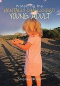 Cover: Protecting the Mentally Challenged Young Adult - Xlibris
