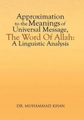 Cover: Approximation to the Meanings of Universal Message, the Word of Allah - Xlibris