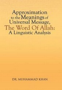 Enlarge image Cover: Approximation to the Meanings of Universal Message, the Word of Allah - Xlibris