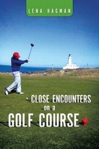 Abbildung von: Close Encounters on a Golf Course - AUTHORHOUSE
