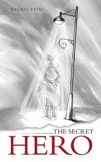Enlarge image Cover: The Secret Hero - AuthorHouse