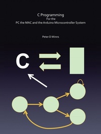 Enlarge image Cover: C Programming For the PC the MAC and the Arduino Microcontroller System - AuthorHouse