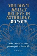 Cover: You Don't Really Believe in Astrology, Do You? - AuthorHouse