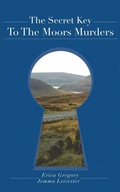 Cover: The Secret Key To The Moors Murders - AuthorHouse