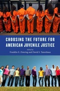 Cover: Choosing the Future for American Juvenile Justice - New York University Press
