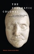 Cover: The Traumatic Colonel - New York University Press