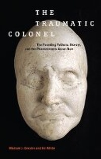Enlarge image Cover: The Traumatic Colonel - New York University Press