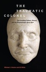 Cover: The Traumatic Colonel - New York University Press