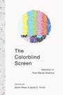 Cover: The Colorblind Screen - New York University Press