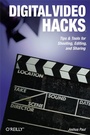 Cover: Digital Video Hacks - O'Reilly