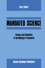 Cover: Mandated Science: Science and Scientists in the Making of Standards - Kluwer Academic Publishers