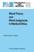 Cover: Moral Theory and Moral Judgments in Medical Ethics - Springer