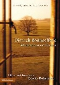 Abbildung von: Dietrich Bonhoeffer's Meditations on Psalms - Zondervan
