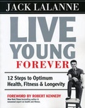 Cover: Live Young Forever - Robert Kennedy Publishing