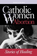 Cover: Catholic Women & Abortion - Sheed & Ward,U.S.