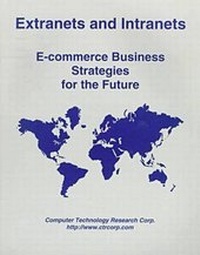 Enlarge image Cover: Extranets and Intranets - Computer Technology Research Corporation,U.S.