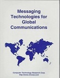 Cover: Messaging Technologies for Global Communications - Computer Technology Research Corporation,U.S.