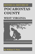 Cover: Historical Sketches of Pocahontas County, West Virginia - Heritage Books