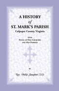 Cover: A History of St. Mark's Parish, Culpeper County, Virginia with Notes of Old Churches and Old Families - Heritage Books