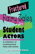 Cover: Fractured Fairy Tales for Student Actors - Christian Publishers LLC