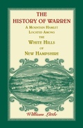 Cover: The History of Warren, a Mountain Hamlet Located among the White Hills of New Hampshire - Heritage Books