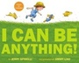 Cover: I Can Be Anything! - Little, Brown Young Readers
