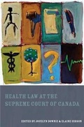 Cover: Health Law at the Supreme Court of Canada - Irwin Law Inc