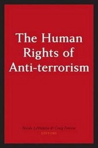 Enlarge image Cover: The Human Rights of Anti-Terrorism - Irwin Law Inc