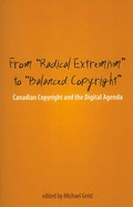 Cover: From "Radical Extremism" to "Balanced Copyright" - Irwin Law Inc