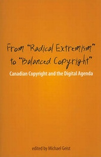 Enlarge image Cover: From "Radical Extremism" to "Balanced Copyright" - Irwin Law Inc