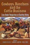Cover: Cowboys, Ranchers and the Cattle Business - University of Calgary Press