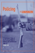 Cover: Policing the Wild North-West - University of Calgary Press
