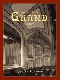 Enlarge image Cover: Calgary's Grand Story - University of Calgary Press