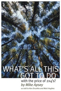 Abbildung von: What's All This Got to Do with the Price of 2x4's? - University of Calgary Press
