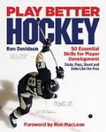 Cover: Play Better Hockey: 50 Essential Skills for Player Development - Firefly Books Ltd
