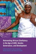 Cover: Reinventing African Chieftaincy in the Age of AIDS, Gender, Governance, and Development - University of Calgary Press