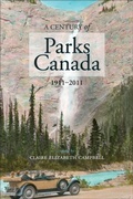 Cover: A Century of Parks Canada, 1911-2011 - University of Calgary Press