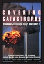 Cover: Covering Catastrophe - Taylor Trade Publishing