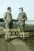 Cover: Prizefighter and the Playwright: Gene Tunney and George Bernard Shaw - Firefly Books Ltd