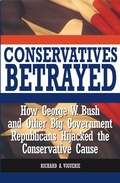 Cover: Conservatives Betrayed - Taylor Trade Publishing