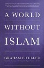 Cover: A World Without Islam - Little, Brown & Company