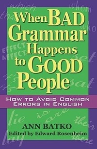 Abbildung von: When Bad Grammar Happens to Good People - Career Press