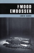 Cover: The Mood Embosser - Coach House Books